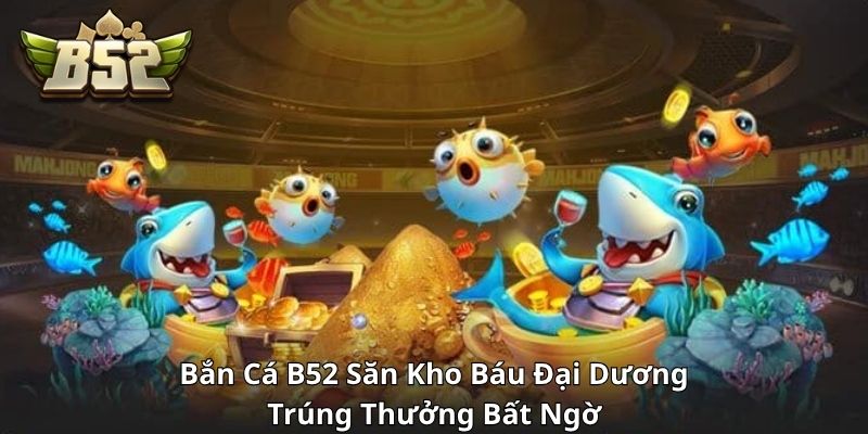 Bắn Cá B52