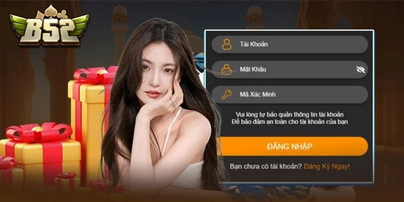 Chuẩn bị trước khi đăng nhập B52