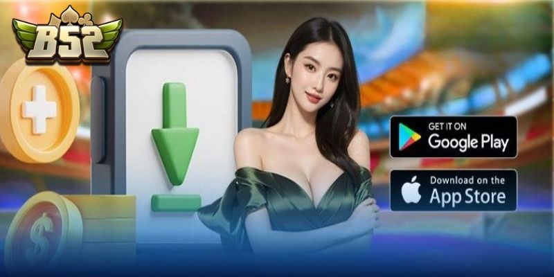 Tải app B52 Club nhanh gọn trên điện thoại