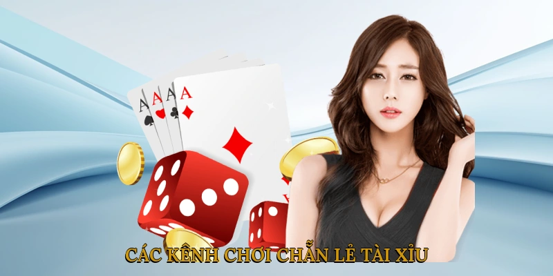 So Sánh Giữa Các Kênh Chơi Chẵn Lẻ Tài Xỉu