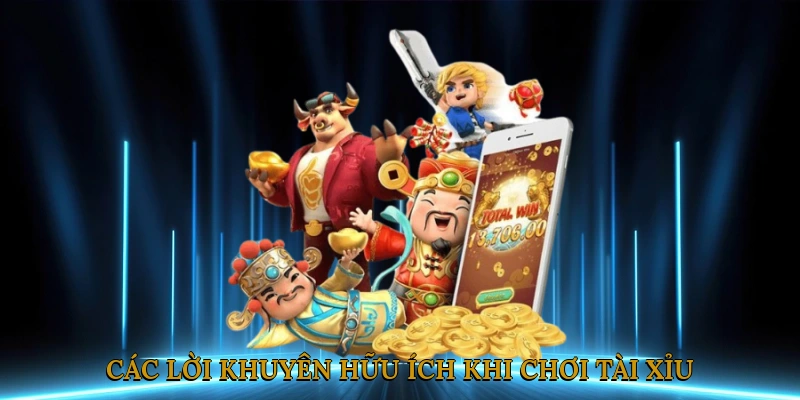 Các Lời Khuyên Hữu Ích Khi Chơi Tài Xỉu Nổ Hũ