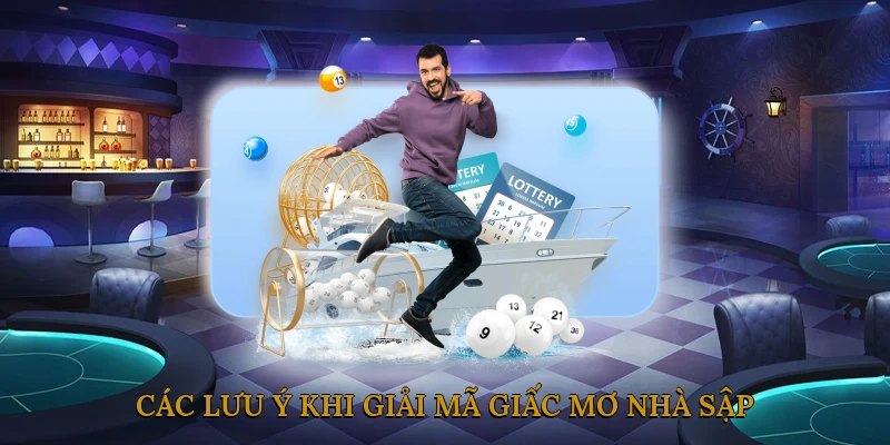 Các lưu ý khi giải mã giấc mơ nhà sập và chơi 888JILI