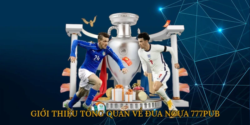 Giới thiệu tổng quan về đua ngựa 777pub