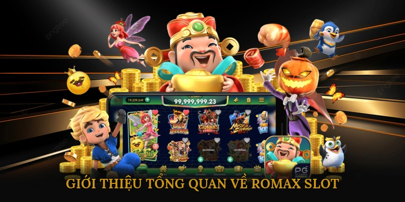 Giới Thiệu Tổng Quan Về RomaX Slot