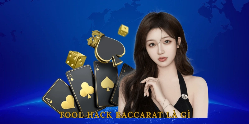 Tool Hack Baccarat Là Gì?