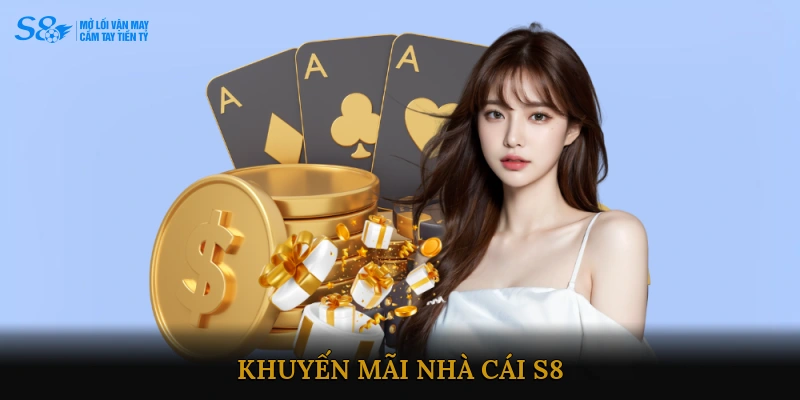 khuyến mãi Nhà cái S8