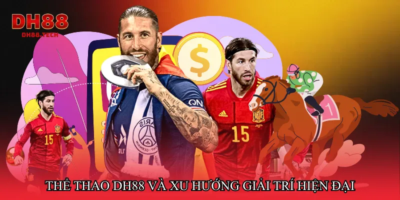 Thể thao dh88 và xu hướng giải trí hiện đại